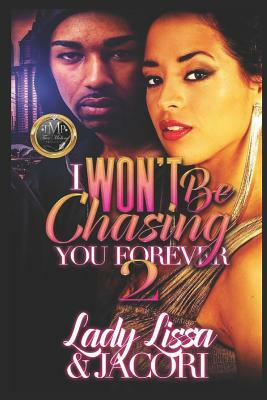 I Won't Be Chasing You Forever 2 by Lady Lissa, Jacori