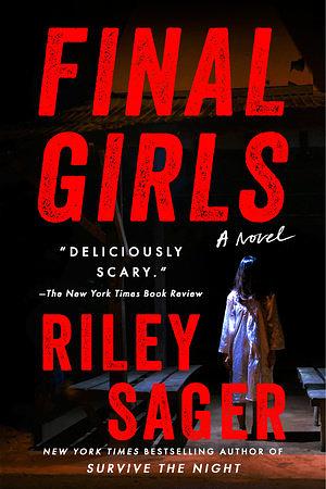 Final Girls: A Novel by Riley Sager