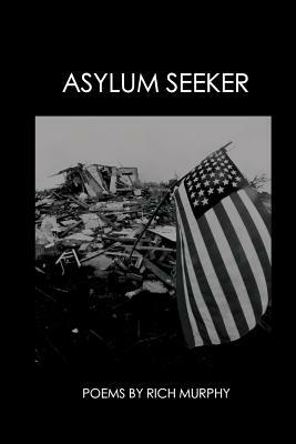Asylum Seeker by Rich Murphy
