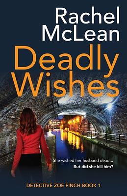 Deadly Wishes by Rachel McLean