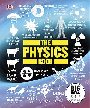 The Physics Book: Big Ideas Simply Explained by D.K. Publishing
