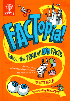 Factopia!: Follow the Trail of 400 Facts... by Kate Hale