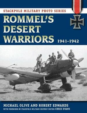 Rommel's Desert Warriors: 1941-1942 by Michael Olive, Robert J. Edwards, Chris Evans