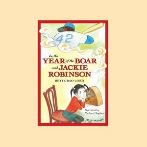 In the Year of the Boar and Jackie Robinson by Bette Bao Lord