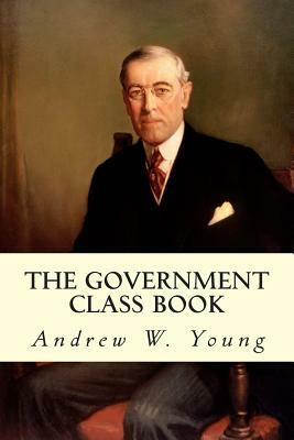 The Government Class Book by Andrew W. Young