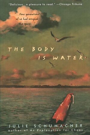 The Body Is Water by Julie Schumacher