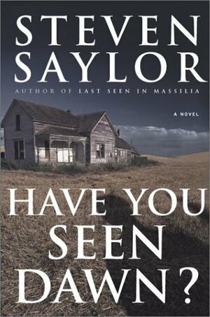 Have You Seen Dawn? by Steven Saylor
