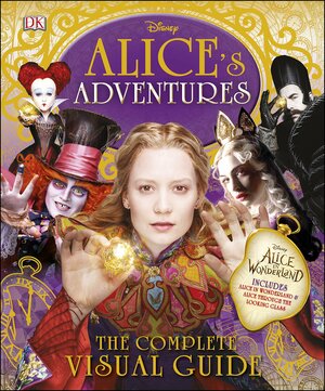 Alice's Adventures: The Complete Visual Guide by Jo Casey, Elizabeth Dowsett, Laura Gilbert