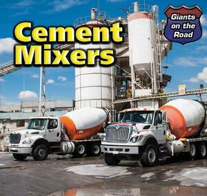 Cement Mixers by Norman D. Graubart