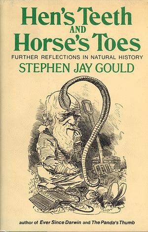 Hen's Teeth and Horse's Toes by Stephen Jay Gould