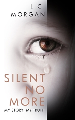 Silent No More: My Story, My Truth by Lalisa Morgan