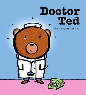 Doctor Ted by Pascal Lemaître, Andrea Beaty