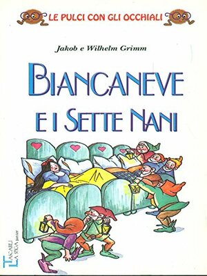 Biancaneve e i sette nani by Jacob Grimm, Wilhelm Grimm