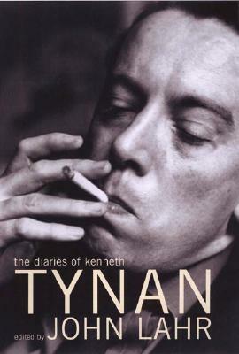 The Diaries of Kenneth Tynan by John Lahr, Kenneth Tynan