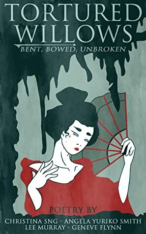 Tortured Willows: Bent. Bowed. Unbroken. by Angela Yuriko Smith