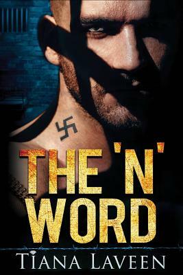 The 'N' Word by Tiana Laveen