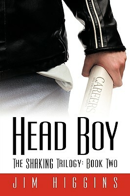 Head Boy: The Shaking Trilogy: Book Two by Jim Higgins