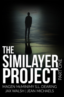 The Similayer Project: Part One by S. L. Dearing, Jax Walsh, Jean Michaels