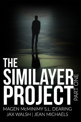 The Similayer Project: Part One by Jean Michaels, Jax Walsh, S. L. Dearing