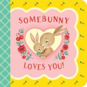 Somebunny Loves You by Minnie Birdsong