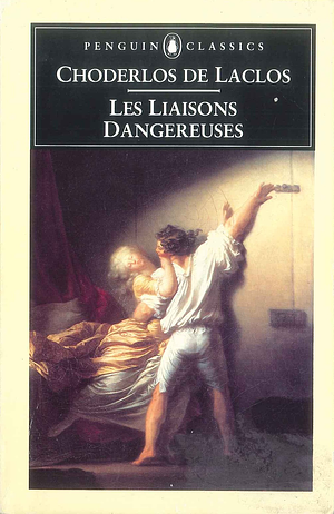 Les Liaisons Dangereuses by Pierre Choderlos de Laclos