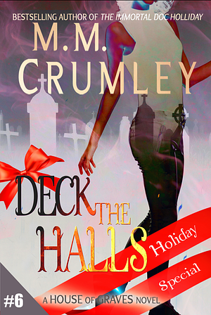 Deck the Halls by M.M. Crumley