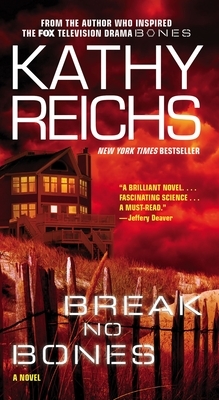 Break No Bones by Kathy Reichs