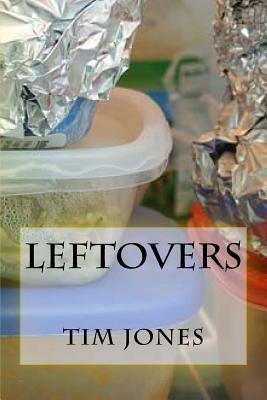 Leftovers by Tim Jones