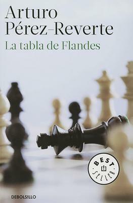 La Tabla de Flandes by Arturo Pérez-Reverte