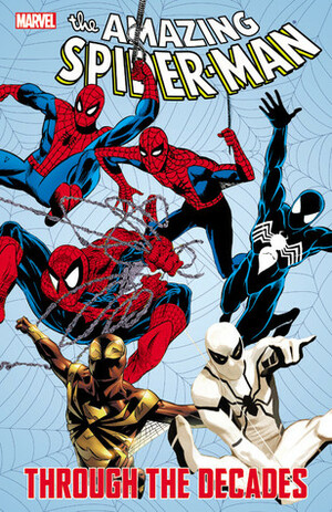 Spider-Man Through the Decades by Steve Ditko, Gil Kane, Gerry Conway, Steve McNiven, Mark Bagley, Keith Pollard, John Romita Sr., Stan Lee