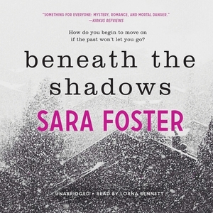 Beneath the Shadows by Sara Foster