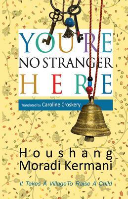 You're No Stranger Here by Houshang Moradi Kermani