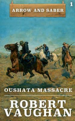 Oushata Massacre by Robert Vaughan