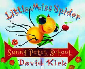 Little Miss Spider's Sunny Patch School: 25th Anniversary Edition by David Kirk