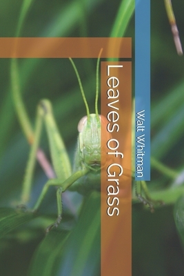 Leaves of Grass by Walt Whitman