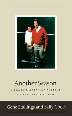 Another Season: A Coach's Story of Raising an Exceptional Son by Gene Stallings, Gene Stallaings