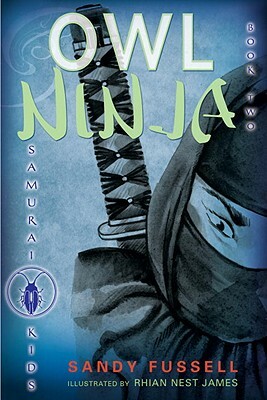 Samurai Kids #2: Owl Ninja by Sandy Fussell