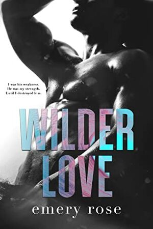 Wilder Love by Emery Rose