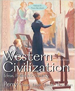 Western Civilization, Volume 2, Seventh Edition by James R. Jacob, Myrna Chase, Marvin Perry
