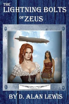 The Lightning Bolts of Zeus by D. Alan Lewis