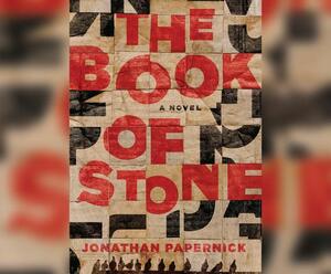 The Book of Stone by Jonathan Papernick