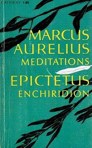 Meditations of Marcus Aurelius and Epictetus' Enchiridion by Epictetus, Marcus Aurelius