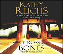 Cross Bones by Kathy Reichs