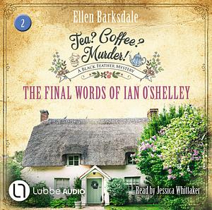 The Final Words of Ian O'Shelley by Ellen Barksdale