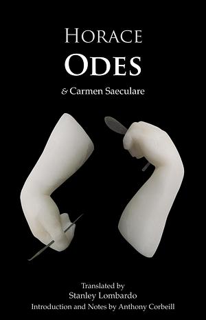 Odes, and Carmen Saeculare by Horatius, Anthony Corbeill