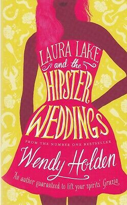 Laura Lake and the Hipster Weddings by Wendy Holden