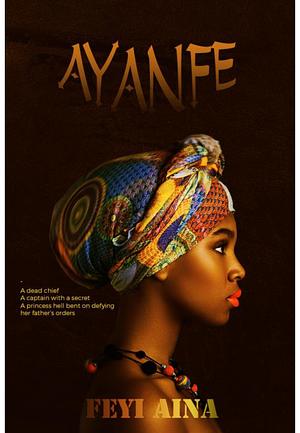 Ayanfe by Feyi Aina, Feyi Aina