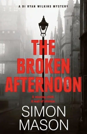 The Broken Afternoon by Simon Mason