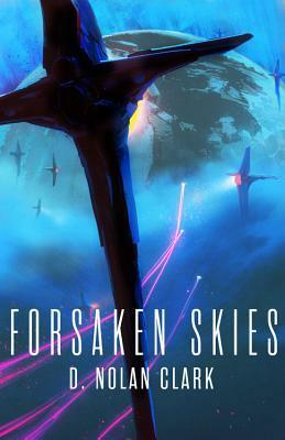 Forsaken Skies by D. Nolan Clark
