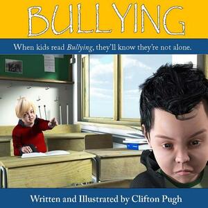 Bullying by Clifton Pugh